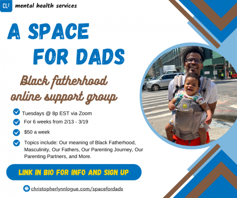 Flyer advertising "A Space for Dads" A Black Fatherhood Support Group.
